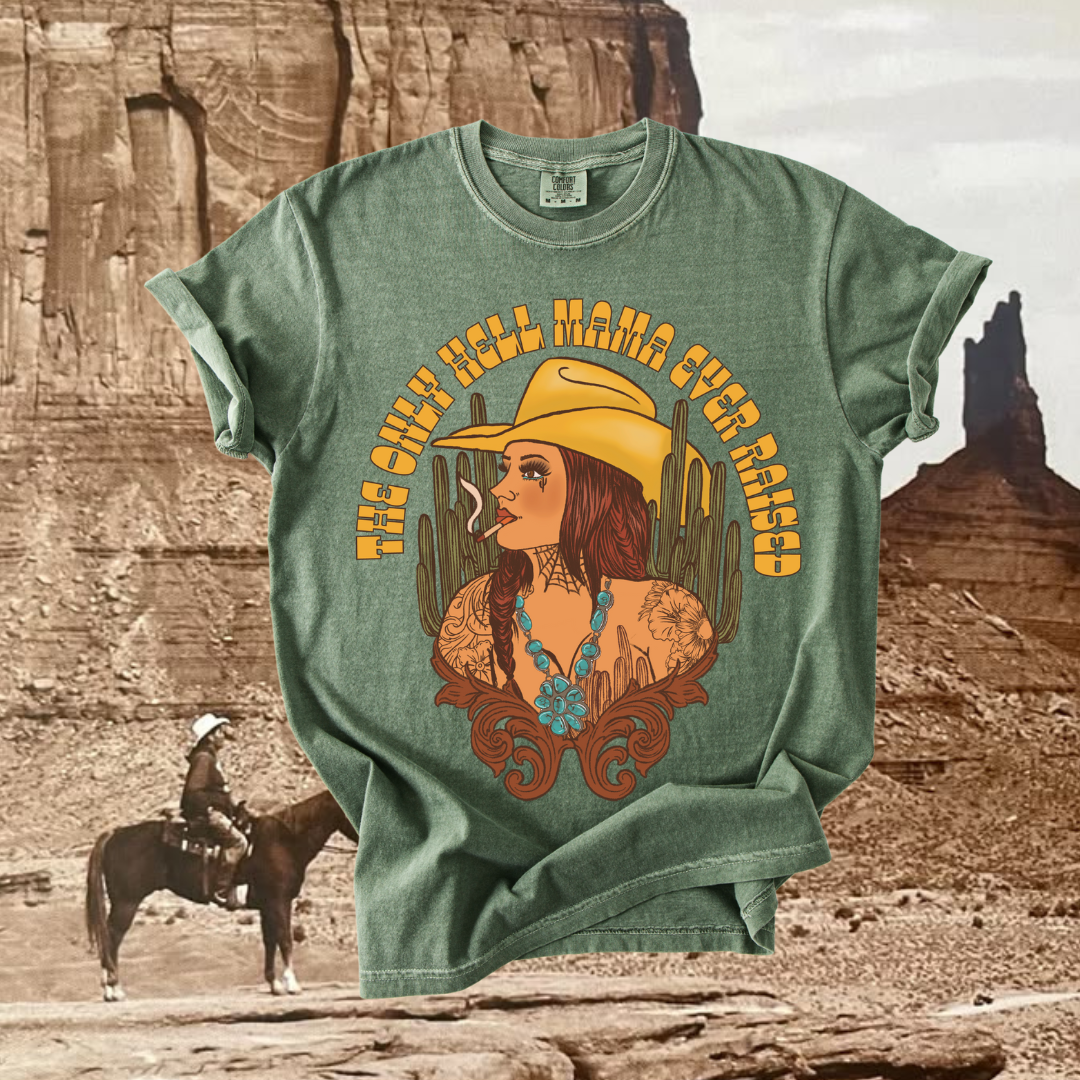 The Only Hell Mama Raised Tee