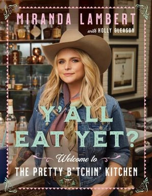 Y'all Eat Yet?: Miranda Lambert
