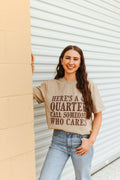 Here's A Quarter Graphic Tee